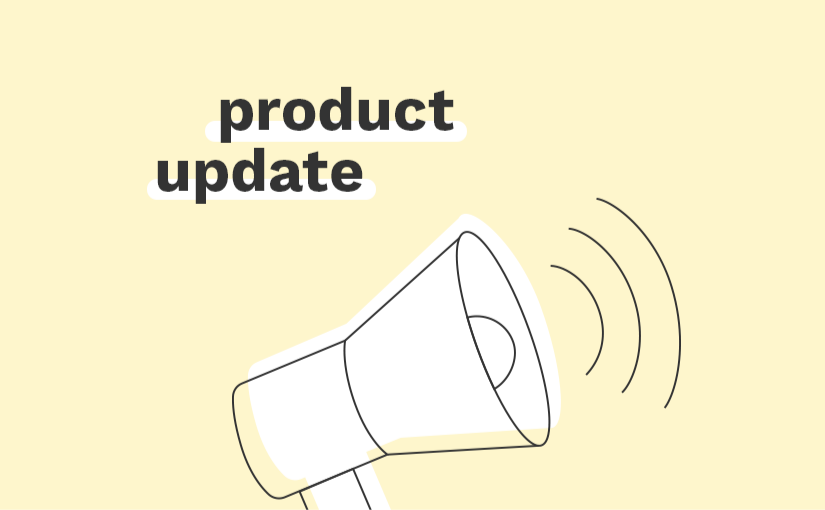 Neue Prdouct-Updates sorgen für weitere Erleichterungen in deinem Arbeitsalltag.